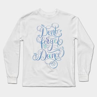 Dance and enjoy life Long Sleeve T-Shirt